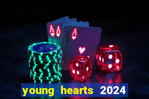 young hearts 2024 assistir online